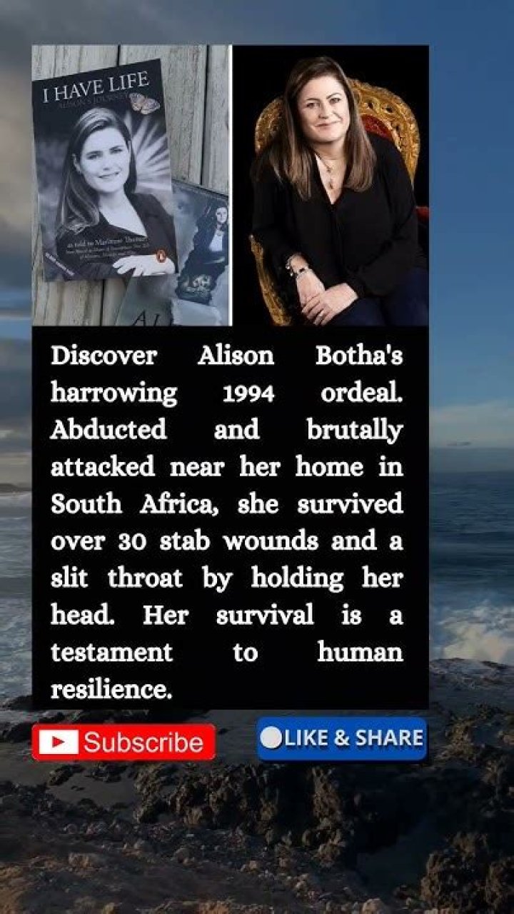 The Unbelievable Alison Botha Story: A Tale of Survival and Unbreakable Spirit